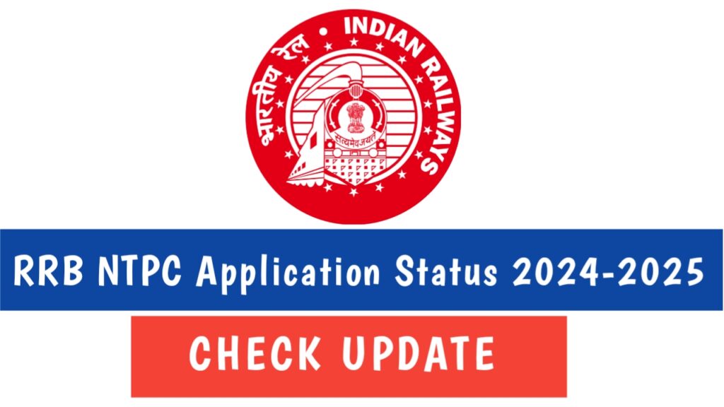 RRB NTPC Application Status 2025 - Check Online Application Status