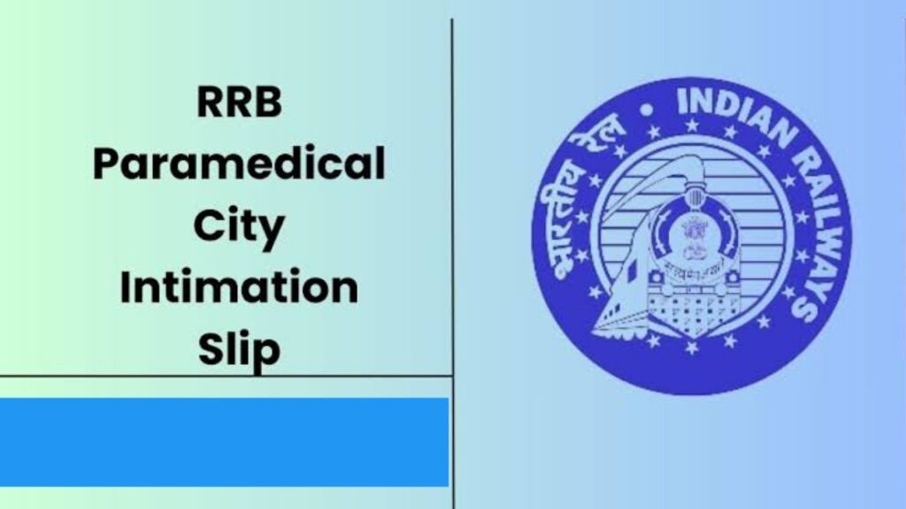 RRB Paramedical City Intimation Slip 2025 – Check Exam City Details Here